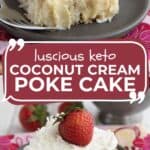 Two photo Pinterest collage for Keto Coconut Cream Poke Cake.