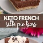 Two photo Pinterest collage of Keto French Silk Pie Bars.