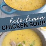 Two photo Pinterest collage for Keto Lemon Chicken Soup.