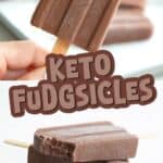 Two photo Pinterest collage for Keto Fudgsicles with the title in the center.
