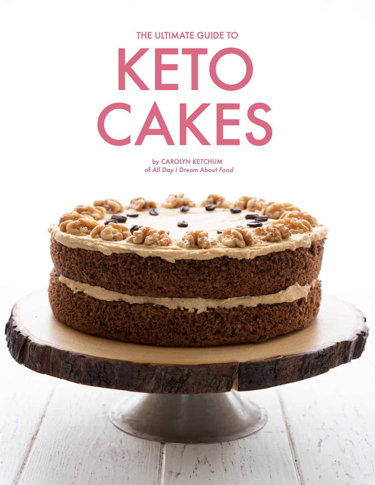 Cover image of The Ultimate Guide to Keto Cakes.