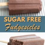Pinterest collage for Sugar Free Fudgesicles.