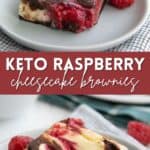 Two photo Pinterest collage for Keto Raspberry Cheesecake Brownies.