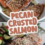 Two photo Pinterest collage for Pecan Crusted Salmon with the title in the center.