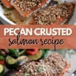 Two photo Pinterest collage for Pecan Crusted Salmon Recipe.