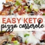 Titled Pinterest image for Keto Pizza Casserole.
