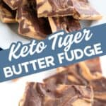 Two photo Pinterest collage for Keto Tiger Butter Fudge.