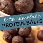 Two photo Pinterest collage for Keto Chocolate Protein Balls.