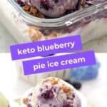Pinterest collage for Keto Blueberry Pie Ice Cream.