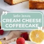 Pinterest collage for Keto Lemon Coffee Cake.