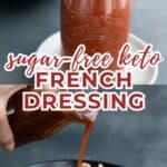 Two photo Pinterest collage for Keto Sugar Free French Dressing.