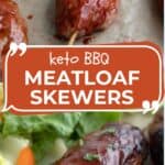 Pinterest collage for BBQ Meatloaf Skewers.