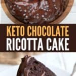 Two photo Pinterest collage for Keto Chocolate Ricotta Cake