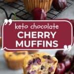 Two photo Pinterest collage for Keto Cherry Chocolate Chip Muffins.