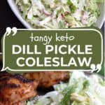 Two photo Pinterest collage for Keto Dill Pickle Coleslaw.