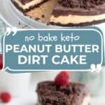 Two photo Pinterest collage for Keto Peanut Butter dirt Cake.