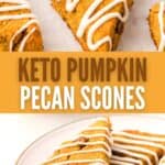 Two Photo Pinterest collage for Keto Pumpkin Scones.