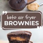 Two photo Pinterest collage for Keto Air Fryer Brownies.