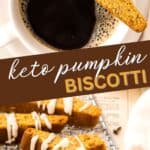 Two photo Pinterest collage for Keto Pumpkin Biscotti.