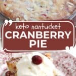 Two photo Pinterest collage for Keto Nantucket Cranberry Pie.