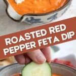 Two photo Pinterest collage of Roasted Red Pepper Feta Dip.