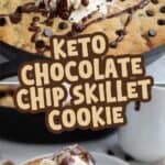 Two photo Pinterest collage for Keto Chocolate Chip Skillet Cookie with the title in the center.