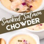 Two photo Pinterest collage of Smoked Salmon Chowder.