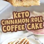 Two photo Pinterest collage for Keto Cinnamon Roll Coffee Cake with the title in the center.