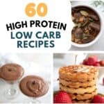 Pinterest collage for 60 High Protein Low Carb Recipes.