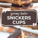 Two photo Pinterest collage for Keto Snickers Cups.