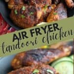 Two photo Pinterest collage for Air Fryer Tandoori Chicken.