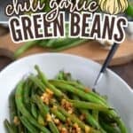 Two photo Pinterest collage for Chili Garlic Green Beans.