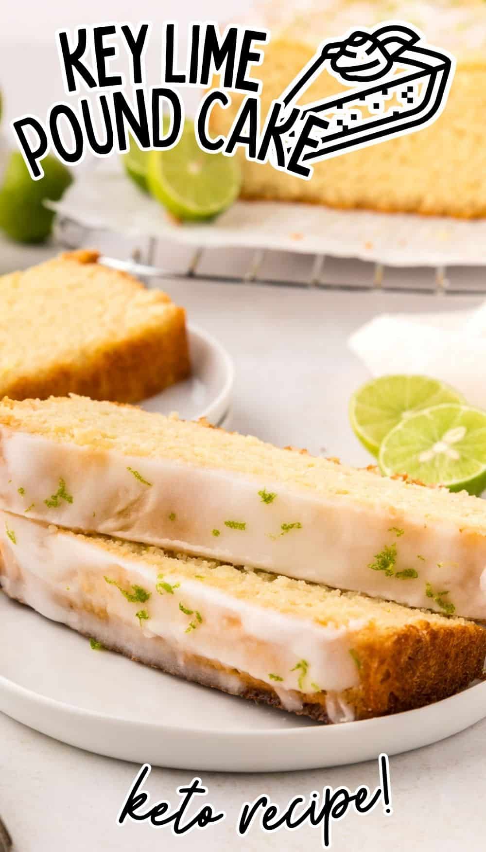 Titled image of two slices of Keto Key Lime Pound Cake on a white plate.