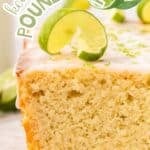 Titled image close up of a loaf of Keto Key Lime Pound Cake with a slice cut out of it and lime slices on top.