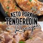 Two photo collage for Keto Pork Tenderloin.