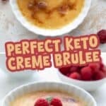 Two photo Pinterest collage for Perfect Keto Creme Brûlée with the title in the center.