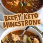 Two photo Pinterest collage for Beefy Keto Minestrone Soup with the title in the center.