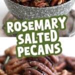 Two photo Pinterest collage for Rosemar Salted Pecans with the title in the center.