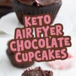 Two photo Pinterest collage for Keto Air Fryer Chocolate Cupcakes with the title in the center.