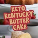 Two photo Pinterest collage for Keto Kentucky Butter Cake with the title in the center.