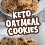Two photo Pinterest collage for Keto Oatmeal Cookies.