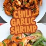 Two photo Pinterest collage for Chili Garlic Shrimp with the title in the center.