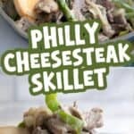 Two photo Pinterest collage for Philly Cheesesteak Skillet with the title in the center.