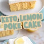 Two photo Pinterest collage for Keto Lemon Poke Cake.