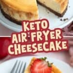 Two photo Pinterest collage for Keto Air Fryer Cheesecake with the title in the center.