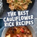 Two photo Pinterest collage for The Best Cauliflower Rice Recipes with the title in the center.