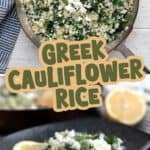 Two photo Pinterest collage for Greek Cauliflower Rice with the title in the center.