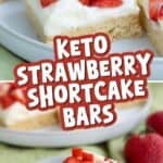 Two photo Pinterest collage for Keto Strawberry Shortcake Bars with the title in the center.