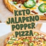 Two photo Pinterest collage for Keto Jalape&ntilde;o Popper Pizza with the title in the center.