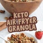 Two photo Pinterest collage for Keto Air Fryer Granola with the title in the center.